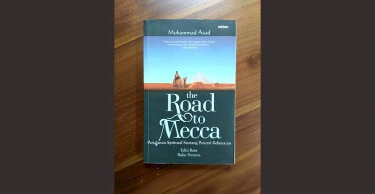 দ্যা রোড টু মক্কা: জীবন পরিবর্তনের এক অনুপম গল্প